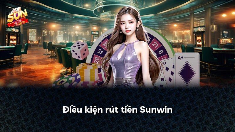 Điều kiện rút tiền Sunwin