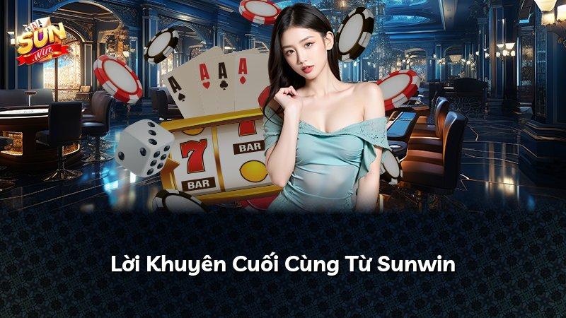 Lời Khuyên Cuối Cùng Từ Sunwin