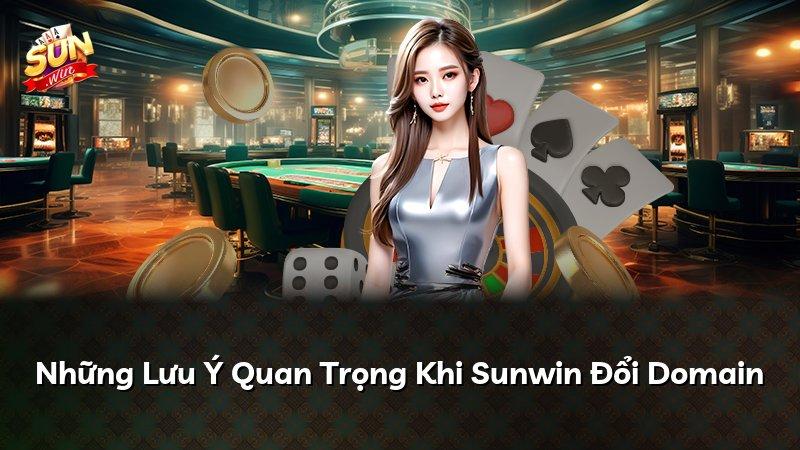 Những Lưu Ý Quan Trọng Khi Sunwin Đổi Domain