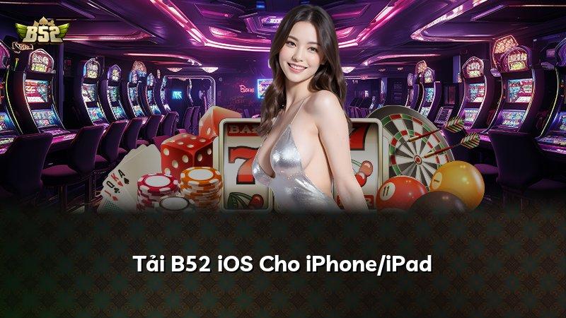 Tải B52 iOS Cho iPhone/iPad