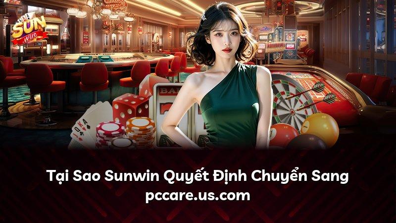 Tại Sao Sunwin Quyết Định Chuyển Sang pccare.us.com